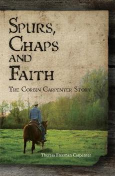 Paperback Spurs, Chaps and Faith: The Corbin Carpenter Story Book