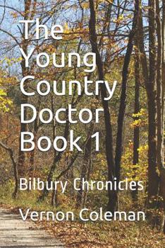 The Young Country Doctor Book 1: Bilbury Chronicles - Book #1 of the Young Country Doctor