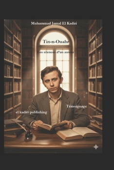 Tin-n-ouahr. Les silences d'un auteur.: Témoignage (French Edition)