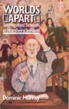 Paperback Worlds Apart: Segregated Schools in Northern Ireland Book
