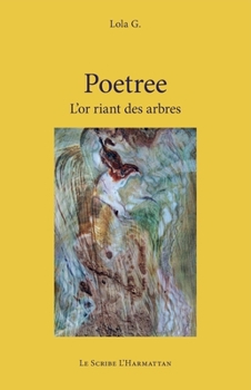 Poetree: L'or riant des arbres (Le Scribe Harmattan) (French Edition)