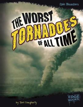 Paperback The Worst Tornadoes of All Time Book