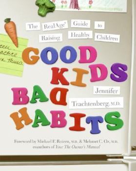 Paperback Good Kids, Bad Habits: The Realage (R) Guide to Raising Healthy Children Book