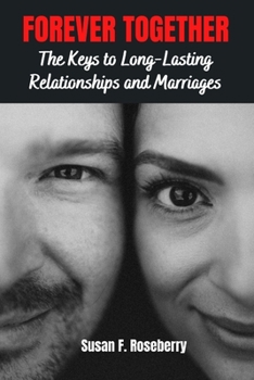 Paperback Forever Together: The Keys to Long - Lasting Relationships and Marriages Book