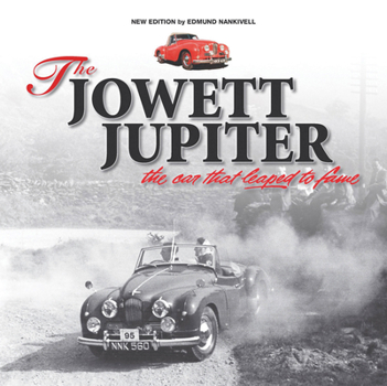 Hardcover The Jowett Jupiter - The Car That Leaped to Fame Book