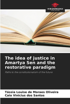 Paperback The idea of justice in Amartya Sen and the restorative paradigm Book