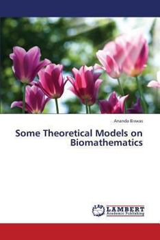 Paperback Some Theoretical Models on Biomathematics Book