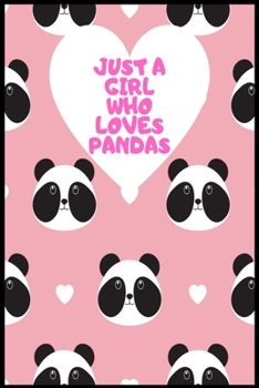 Paperback Just A Girl Who Loves Pandas: Panda Notebook, panda gifts for women, panda kids gift, panda gift for girls, panda book, panda bear book, panda birth Book