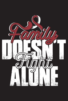 Paperback Family Doesn't Fight Alone: Oral Cancer Journal Notebook (6x9), Oral Cancer Books, Oral Cancer Gifts, Oral Cancer Awareness Book