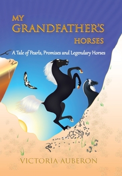 Hardcover My Grandfather's Horses: A Tale of Pearls, Promises and Legendary Horses Book