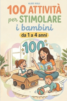 Paperback 100 attività per stimolare i bambini da 1 a 4 anni [Italian] Book