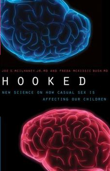Hardcover Hooked: New Science on How Casual Sex Is Affecting Our Children Book