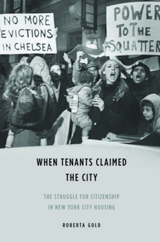 When Tenants Claimed the City: The Struggle for Citizenship in New York City Housing