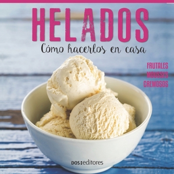 Paperback Helados: cómo hacerlos en casa [Spanish] Book