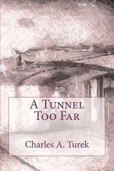 Paperback A Tunnel Too Far Book