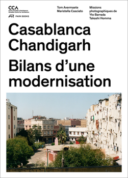 Paperback Casablanca Chandigarh: Bilans d'Une Modernisation Book