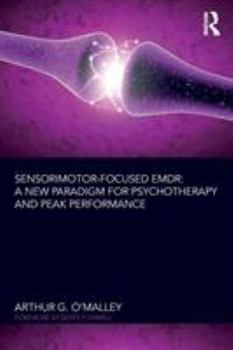 Paperback Sensorimotor-Focused EMDR: A New Paradigm for Psychotherapy and Peak Performance Book