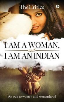 Paperback I am a woman, and I am an Indian: An ode to women and womanhood Book