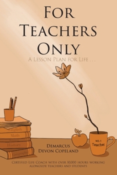 Paperback For Teachers Only: A Lesson Plan for Life... Book