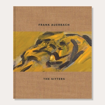 Hardcover Frank Auerbach: The Sitters Book