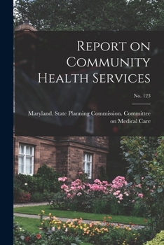 Paperback Report on Community Health Services; No. 123 Book