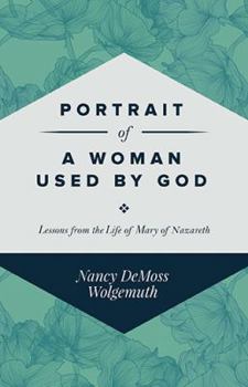 Paperback Portrait of a Woman Used by God: Lessons from the Life of Mary of Nazareth Book