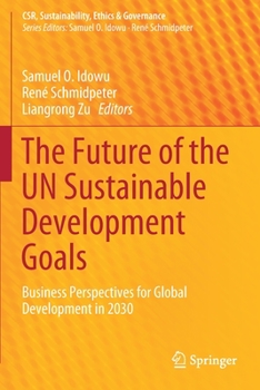 Paperback The Future of the Un Sustainable Development Goals: Business Perspectives for Global Development in 2030 Book