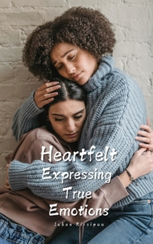 Paperback Heartfelt: Expressing True Emotions Book