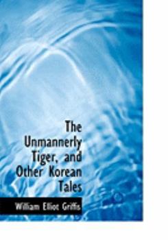 Paperback The Unmannerly Tiger, and Other Korean Tales [Large Print] Book