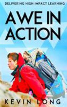 Paperback Awe in Action: Delivering High Impact Learning Book