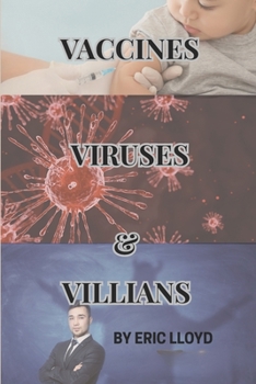 Paperback Vaccines, Viruses, and Villains: A Critical Look at Health Controversies Book