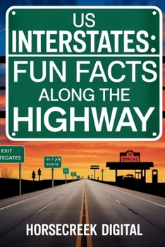 Paperback US Interstates: Fun Facts Along the Highway: 1,000 Trivia Questions Book