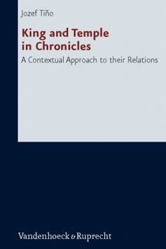 Hardcover King and Temple in Chronicles: A Contextual Approach to Their Relations Book