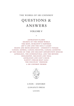 Sri Chinmoy: Answers V (The Works of Sri Chinmoy)