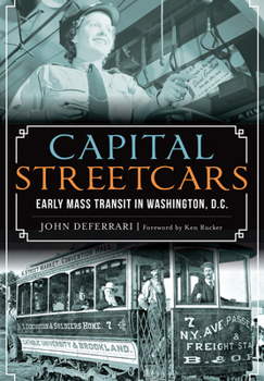 Paperback Capital Streetcars:: Early Mass Transit in Washington, D.C. Book