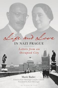 Hardcover Life and Love in Nazi Prague: Letters from an Occupied City Book