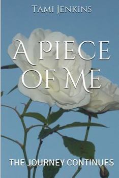 Paperback A Piece Of Me: The Journey Continues Book