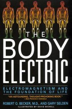 Paperback The Body Electric: Electromagnetism and the Foundation of Life Book