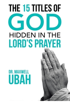 Paperback The 15 Titles of God Hidden in the Lord's Prayer Book