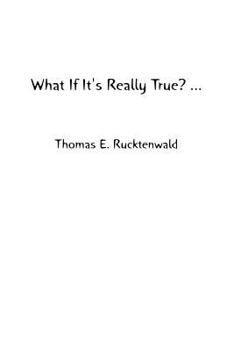 Paperback What If It's Really True? ... Book