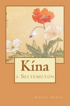 Paperback Kina: A Selyemuton [Hungarian] Book