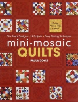 Paperback Mini-Mosaic Quilts: 30+ Block Designs - 14 Projects - Easy Piecing Technique Book