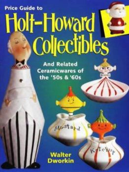 Paperback Price Guide to Holt-Howard Collectibles and Other Related Ceramiceramicwares of the 50s & 60s Book