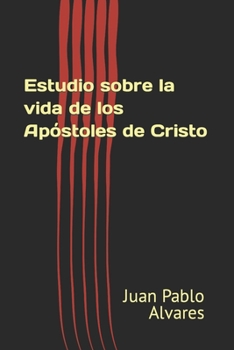 Paperback Estudio sobre la vida de los Apóstoles de Cristo [Spanish] Book