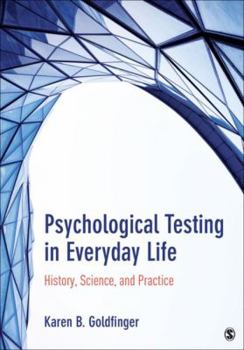 Paperback Psychological Testing in Everyday Life: History, Science, and Practice Book