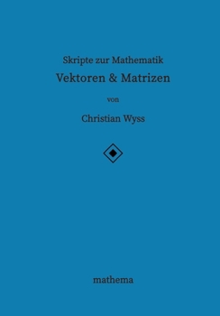 Paperback Skripte zur Mathematik - Vektoren & Matrizen [German] Book