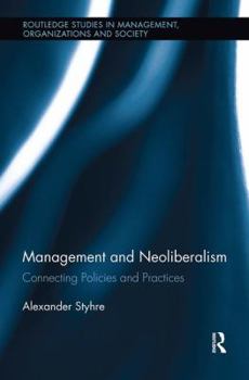 Paperback Management and Neoliberalism: Connecting Policies and Practices Book