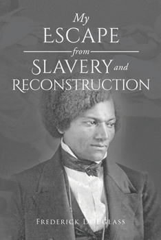 Paperback My Escape from Slavery and Reconstruction Book