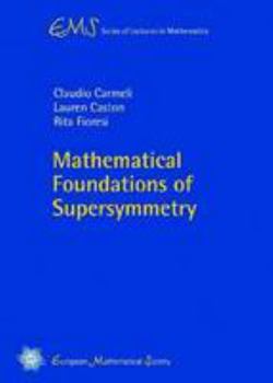 Paperback Mathematical Foundations of Supersymmetry (EMS Series of Lectures in Mathematics) Book