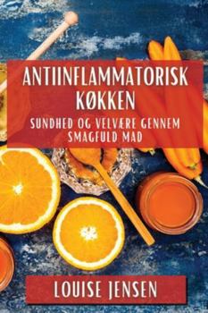 Paperback Antiinflammatorisk Køkken: Antiinflammatorisk Køkken [Danish] Book